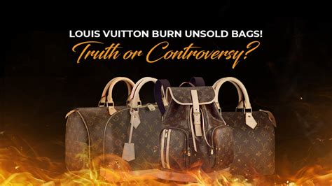 does louis vuitton burn unsold items